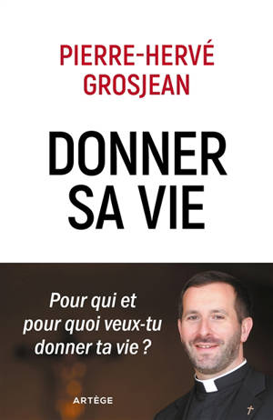 Donner sa vie - Pierre-Hervé Grosjean