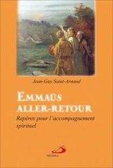 Emmaüs aller-retour : repères pour l'accompagnement spirituel - Jean-Guy Saint-Arnaud