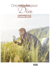 Cinq minutes pour Dieu : carême 2021 - Paroisse de Hannut (Belgique)