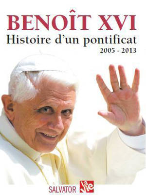 Benoît XVI : histoire d'un pontificat, 2005-2013 - Jean-Pierre Denis