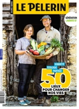 Le Pèlerin, hors-série. 50 lieux pour changer nos vies : sobriété, écologie, partage : génération Laudato si' - Dominique Lang