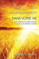 Le Saint-Esprit dans votre vie - Flattery, George M.