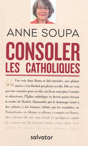 Consoler les catholiques - Anne Soupa