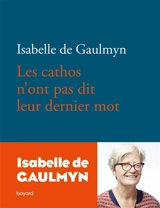 Les cathos n'ont pas dit leur dernier mot - Isabelle de Gaulmyn