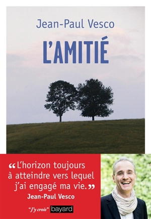 L'amitié - Jean-Paul Vesco