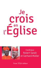 Je crois en l'Eglise - Robert Sarah