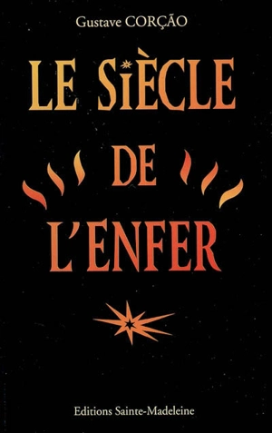 Le siècle de l'enfer. O século do nada - Gustave Corçao