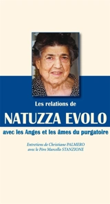 Les relations de Natuzza Evolo avec les anges et les âmes du purgatoire : entretiens de Christiane Palmero avec le père Marcello Stanzione - Marcello Stanzione