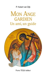 Mon ange gardien : un ami, un guide - Hubert J. van Dijk