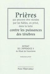 Prières qui peuvent être récitées par les fidèles, en privé, dans la lutte contre les puissances des ténèbres : extrait de l'appendice II du Rituel de l'exorcisme : traduction privée