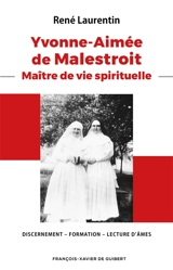 Yvonne-Aimée de Malestroit : maître de vie spirituelle : discernement, formation, lecture d'âmes - René Laurentin