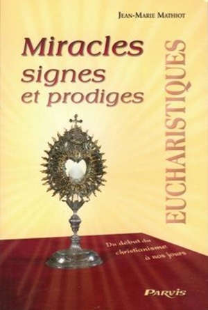 miracles signes et prodiges eucharistiques.