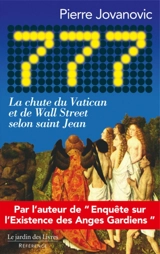 777 : la chute du Vatican et de Wall Street selon saint Jean - Pierre Jovanovic