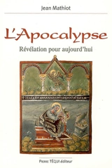 L'Apocalypse : révélation pour aujourd'hui - Jean Mathiot
