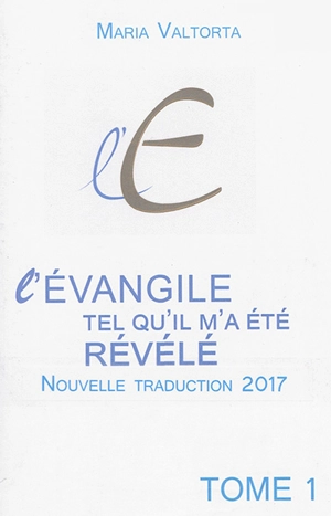 L'Evangile tel qu'il m'a été révélé. Vol. 01. La préparation - Maria Valtorta