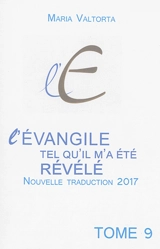 L'Evangile tel qu'il m'a été révélé. Vol. 09. La Passion - Maria Valtorta
