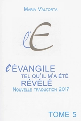 L'Evangile tel qu'il m'a été révélé. Vol. 05. La troisième année de la vie publique. Vol. 1 - Maria Valtorta