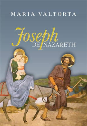 Joseph de Nazareth - Maria Valtorta