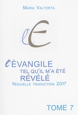 L'Evangile tel qu'il m'a été révélé. Vol. 07. La troisième année de la vie publique. Vol. 3 - Maria Valtorta