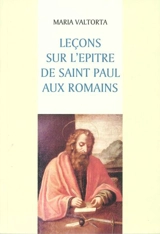Leçons sur l'épître de saint Paul aux Romains - Maria Valtorta