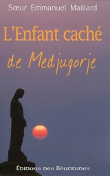 L'enfant caché de Medjugorje - Emmanuel
