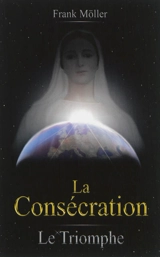 La consécration : le triomphe - Frank Möller