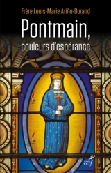 Pontmain, couleurs d'espérance - Louis-Marie Arino-Durand