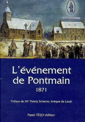 L'événement de Pontmain : diocèse de Laval (Mayenne), mars 1871 - A.M. Richard