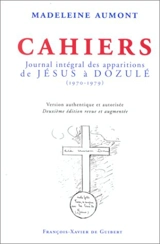 Cahiers de Madeleine : journal intégral des apparitions de Jésus à Dozulé, 1970-1979 - Madeleine Aumont