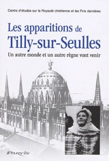 Les apparitions de Tilly-sur-Seulles : un autre monde et un autre règne vont venir - Centre d'études sur la royauté chrétienne et les fins dernières