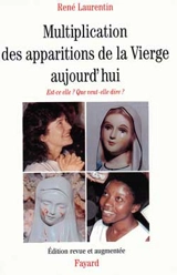 Multiplication des apparitions de la Vierge aujourd'hui : est-ce elle ? Que veut-elle dire ? - René Laurentin