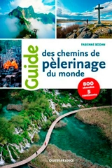 Guide des chemins de pèlerinage du monde - Fabienne Bodan