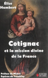 Cotignac et la mission divine de la France - Elise Humbert