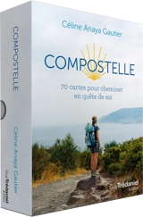 Compostelle : 70 cartes pour cheminer en quête de soi - Céline Anaya Gautier