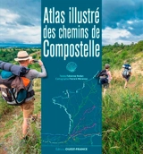 Atlas illustré des chemins de Compostelle - Fabienne Bodan