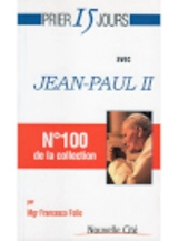 Prier 15 jours avec Jean Paul II - Francesco Follo