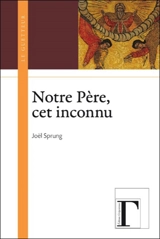 Notre père, cet inconnu - Joël Sprung