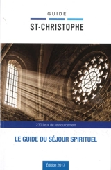 Guide St-Christophe : le guide du séjour spirituel : 230 lieux de ressourcement