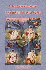 L'Evangile inconnu - Philippe Laguérie