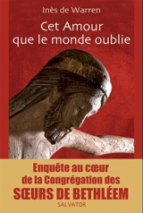 Cet amour que le monde oublie - Inès de Warren