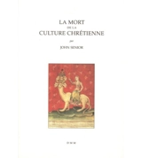La mort de la culture chrétienne - John Senior