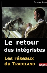 Le retour des intégristes : les réseaux du tradiland - Christian Terras