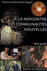 A la rencontre des communautés nouvelles : petit guide - Pascal Pingault