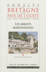 Annales de Bretagne et des pays de l'Ouest, n° 119-3. Les abbayes martiniennes