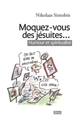Moquez-vous des jésuites... : humour et spiritualité - Nikolaas Sintobin