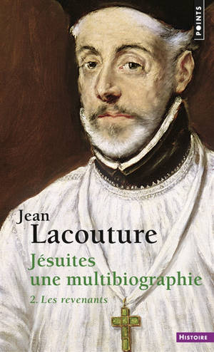 Jésuites : une multibiographie. Vol. 2. Les revenants - Jean Lacouture