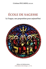 Ecole de sagesse : la Trappe, une proposition pour aujourd'hui - Cristiana Piccardo