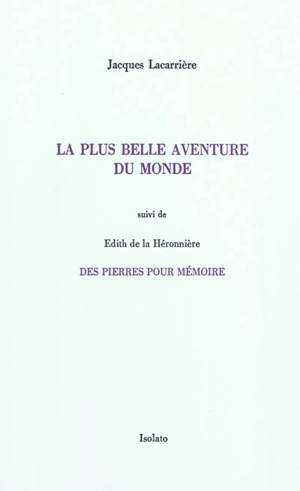 La plus belle aventure du monde. Des pierres pour mémoire - Jacques Lacarrière