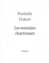 Les moniales chartreuses - Nathalie Nabert