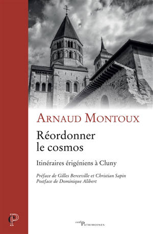 Réordonner le cosmos : itinéraires érigéniens à Cluny - Arnaud Montoux